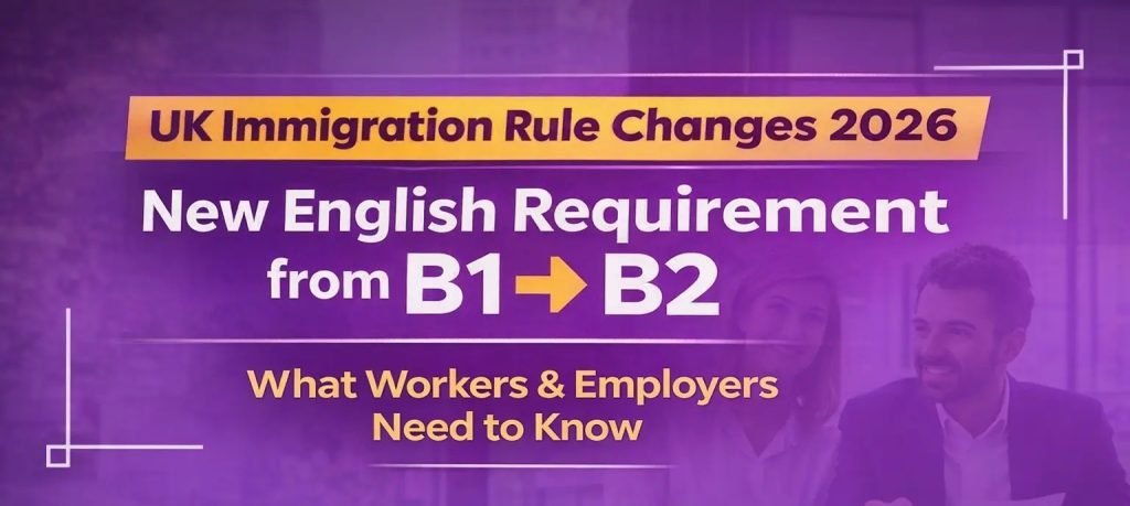 UK Immigration Rule Changes January 2026. What the New English Language Requirement Means for You?