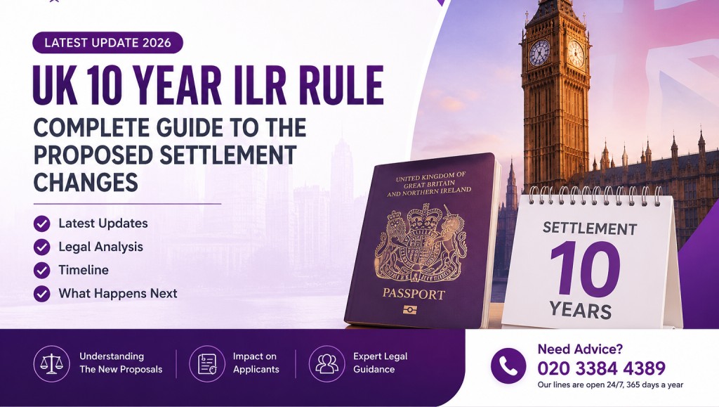 UK 10 Year ILR Rule 2026 Complete Guide to the Proposed Settlement Changes Latest Updates Legal Analysis Timeline and What Happens Next